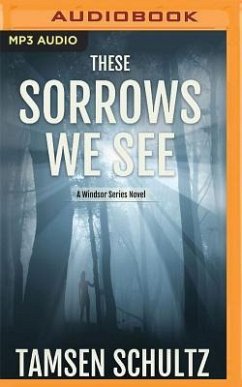These Sorrows We See - Schultz, Tamsen