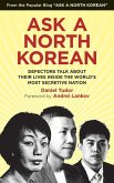 Ask a North Korean: Defectors Talk about Their Lives Inside the World's Most Secretive Nation