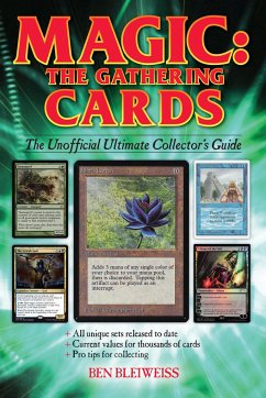 Magic - The Gathering Cards: The Unofficial Ultimate Collector's Guide - Bleiweiss, Ben