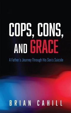Cops, Cons, and Grace - Cahill, Brian