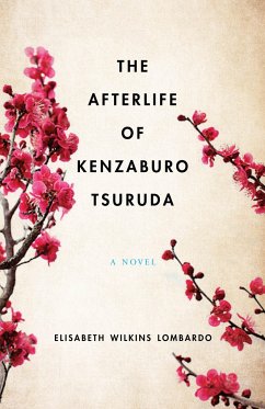 The Afterlife of Kenzaburo Tsuruda - Lombardo, Elisabeth Wilkins