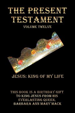 The Present Testament Volume Twelve - Mack, Barbara Ann Mary