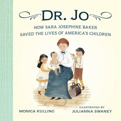 Dr. Jo: How Sara Josephine Baker Saved the Lives of America's Children - Kulling, Monica