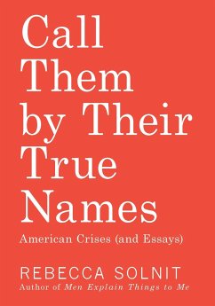 Call Them by Their True Names - Solnit, Rebecca