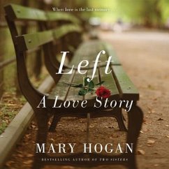 Left: A Love Story - Hogan, Mary