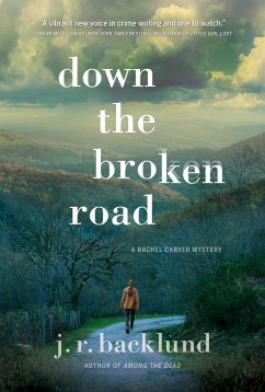 Down the Broken Road: A Rachel Carver Mystery - Backlund, J. R.