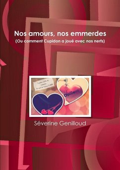 Nos amours, nos emmerdes - Genilloud, Séverine