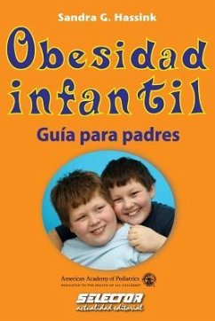 Obesidad infantil: Guía para padres - Hassink, Sandra G.