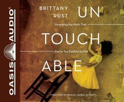 Untouchable (Library Edition): Unraveling the Myth That You're Too Faithful to Fall - Rust, Brittany