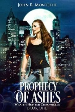 Prophecy of Ashes: A Supernatural Thriller - Monteith, John R.