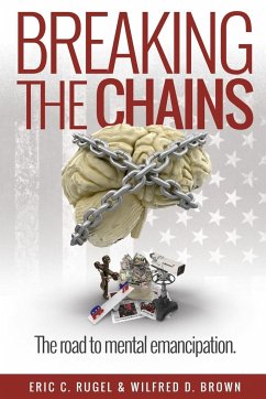 Breaking the Chains - Rugel, Eric C; Brown, Wilfred D