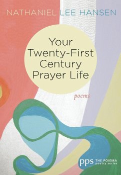 Your Twenty-First Century Prayer Life - Hansen, Nathaniel Lee