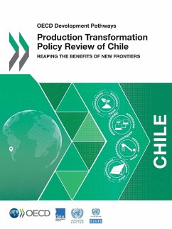 OECD Development Pathways Production Transformation Policy Review of Chile Reaping the Benefits of New Frontiers - Oecd; United Nations
