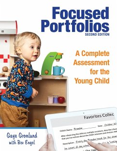 Focused Portfolios: A Complete Assessment for the Young Child - Gronlund, Gaye; Engel, Bev