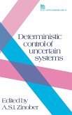 Deterministic Control of Uncertain Systems