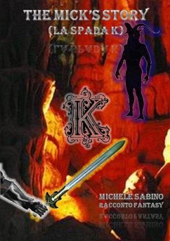 THE MICK'S STORY (LA SPADA K) - Sabino, Michele