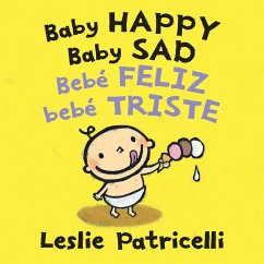 Baby Happy Baby Sad/Bebè Feliz Bebè Triste - Patricelli, Leslie