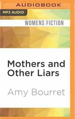 Mothers and Other Liars - Bourret, Amy