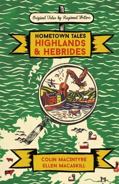 Hometown Tales: Highlands and Hebrides - Macintyre, Colin; Macaskill, Ellen