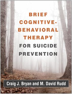 Brief Cognitive-Behavioral Therapy for Suicide Prevention - Bryan, Craig J.; Rudd, M. David