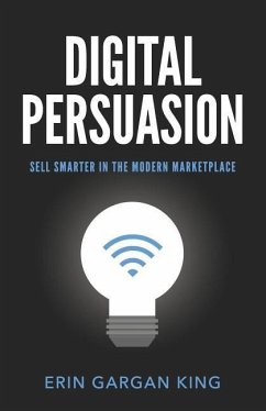 Digital Persuasion: Sell Smarter in the Modern Marketplace - Gargan, Erin