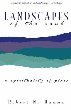 Landscapes of the Soul: A Spirituality of Place - Hamma, Robert M.