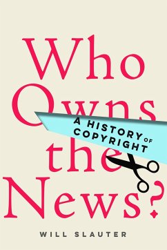 Who Owns the News? - Slauter, Will