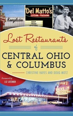 Lost Restaurants of Central Ohio and Columbus - Hayes, Christine; Motz, Doug