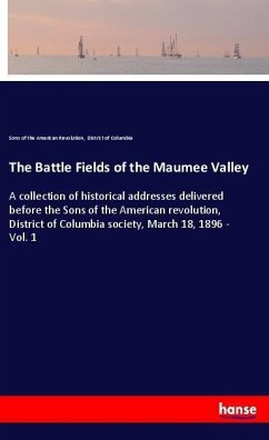 The Battle Fields of the Maumee Valley - American Revolution, Sons of the;District of Columbia