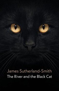 The River and the Black Cat - Sutherland-Smith, James