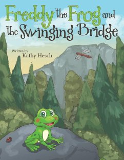 Freddy the Frog and the Swinging Bridge - Hesch, Kathy