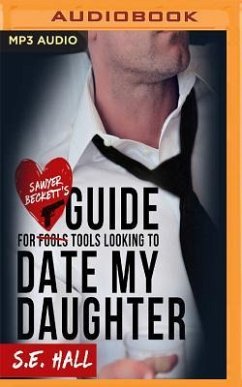 Sawyer Backett's Guide for Tools Looking to Date My Daughter - Hall, S. E.