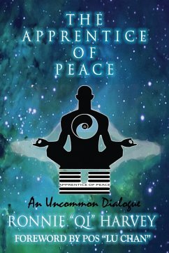 The Apprentice of Peace: An Uncommon Dialogue - Harvey, Ronnie 'Qi'; 'Lu Chan', Pos