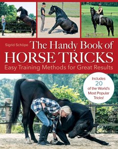 The Handy Book of Horse Tricks: Easy Training Methods for Great Results - Schope, Sigrid