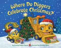 Where Do Diggers Celebrate Christmas? - Sayres, Brianna Caplan; Slade, Christian