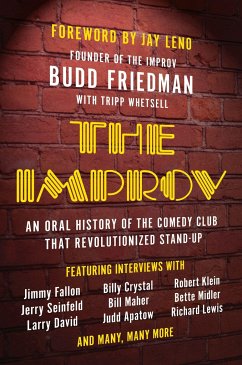 The Improv: An Oral History of the Comedy Club That Revolutionized Stand-Up - Friedman, Budd