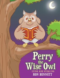 Perry the Wise Owl: Lying and Stealing - Bennett, Ron