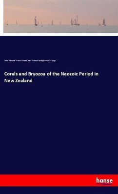 Corals and Bryozoa of the Neozoic Period in New Zealand - Tenison-Woods, Julian Edmund;Geological Survey Dept., New Zealand