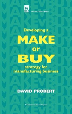 Developing a Make or Buy Strategy for Manufacturing Business - Probert, David