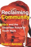 Reclaiming Community: Race and the Uncertain Future of Youth Work