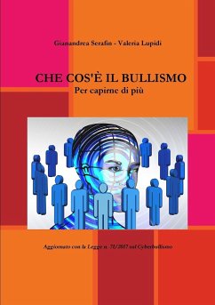 CHE COS'È IL BULLISMO - Serafin, Gianandrea; Lupidi, Valeria