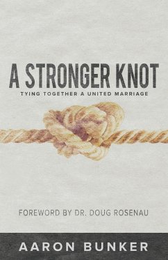 A Stronger Knot - Bunker, Aaron