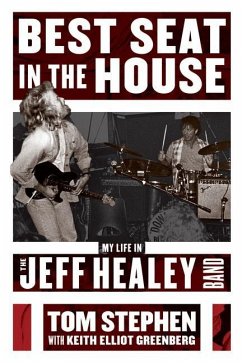 Best Seat in the House: My Life in the Jeff Healey Band - Stephen, Tom
