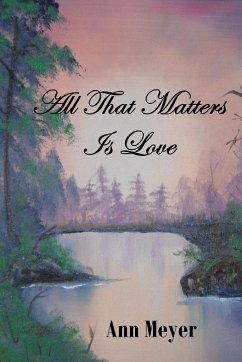 All That Matters is Love - Meyer, Ann