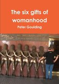 The six gifts of womanhood