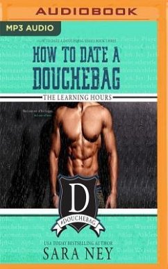 How to Date a Douchebag: The Learning Hours - Ney, Sara