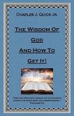 The Wisdom of God and How to Get It: Volume 1