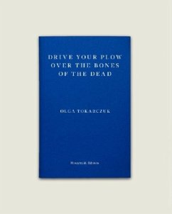 Drive your Plow over the Bones of the Dead - Tokarczuk, Olga