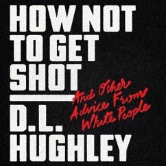 How Not to Get Shot: And Other Advice from White People - Moe, Doug