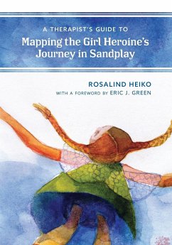 A Therapist's Guide to Mapping the Girl Heroine's Journey in Sandplay - Heiko, Rosalind